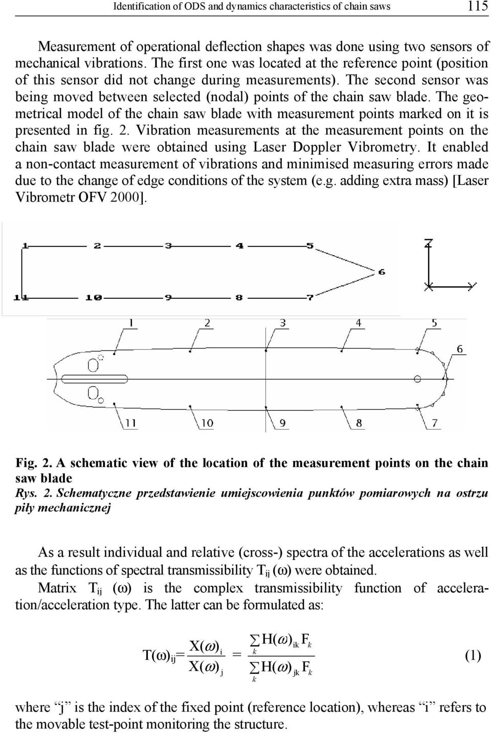 The geometrical model of the chain saw blade with measurement points marked on it is presented in fig. 2.