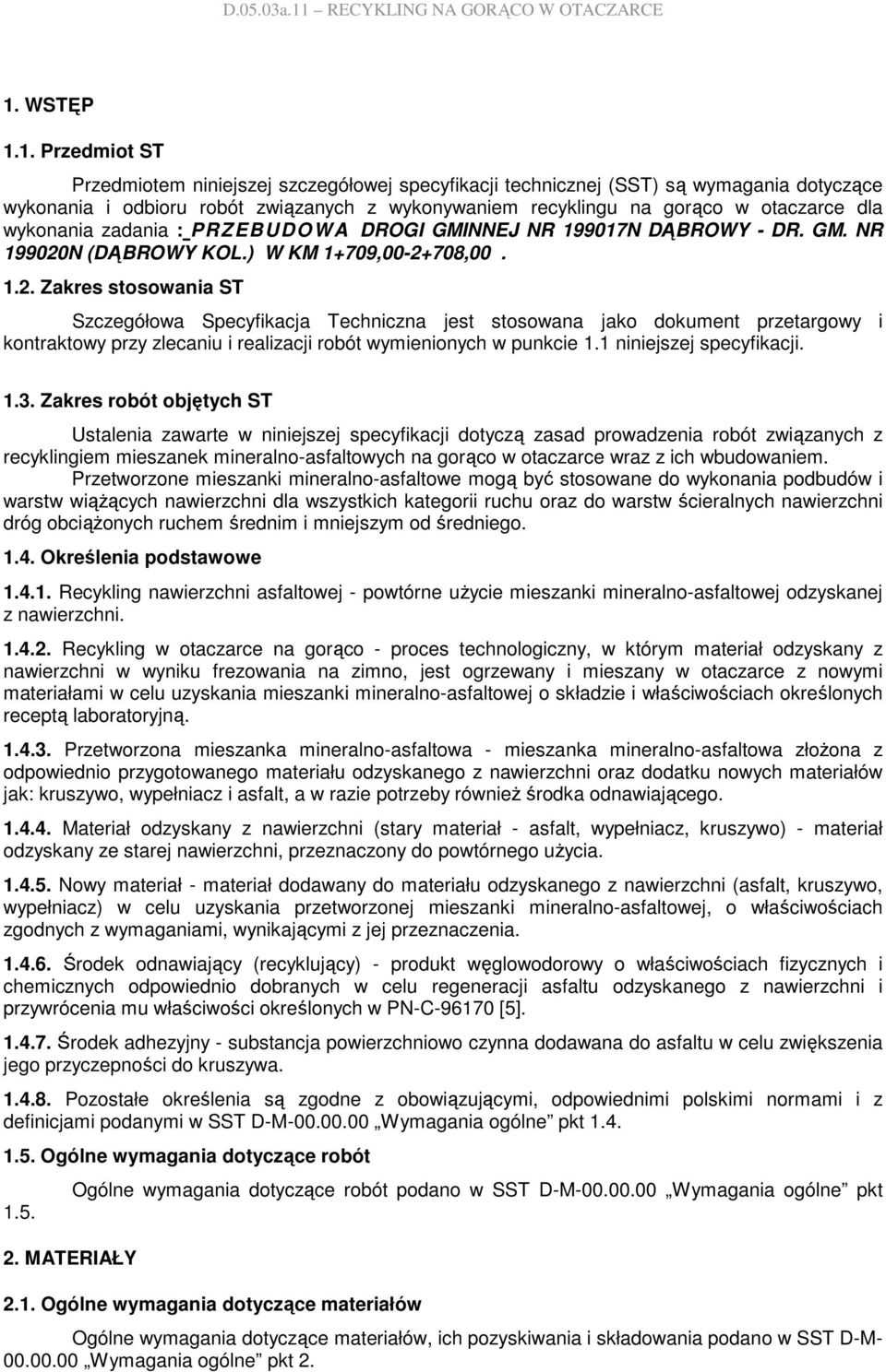 N (DĄBROWY KOL.) W KM 1+709,00-2+