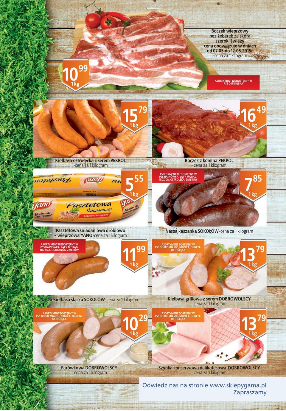05r -cena za kilogram 5 6 49 Kiełbasa ostrołęcka z serem PEKPOL -cena za kilogram 5 55 PSS HAJNÓWKA, ŁĄPY, MORĄG, NIDZICA, OSTROŁĘKA, ZMBRÓW Boczek z komina PEKPOL -cena za kilogram 85 7 Pasztetowa