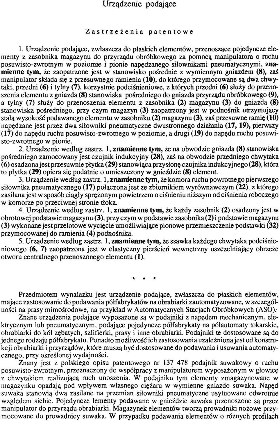 pionie napędzanego siłownikami pneumatycznymi, znamienne tym, że zaopatrzone jest w stanowisko pośrednie z wymiennym gniazdem (8), zaś manipulator składa się z przesuwnego ramienia (10), do którego