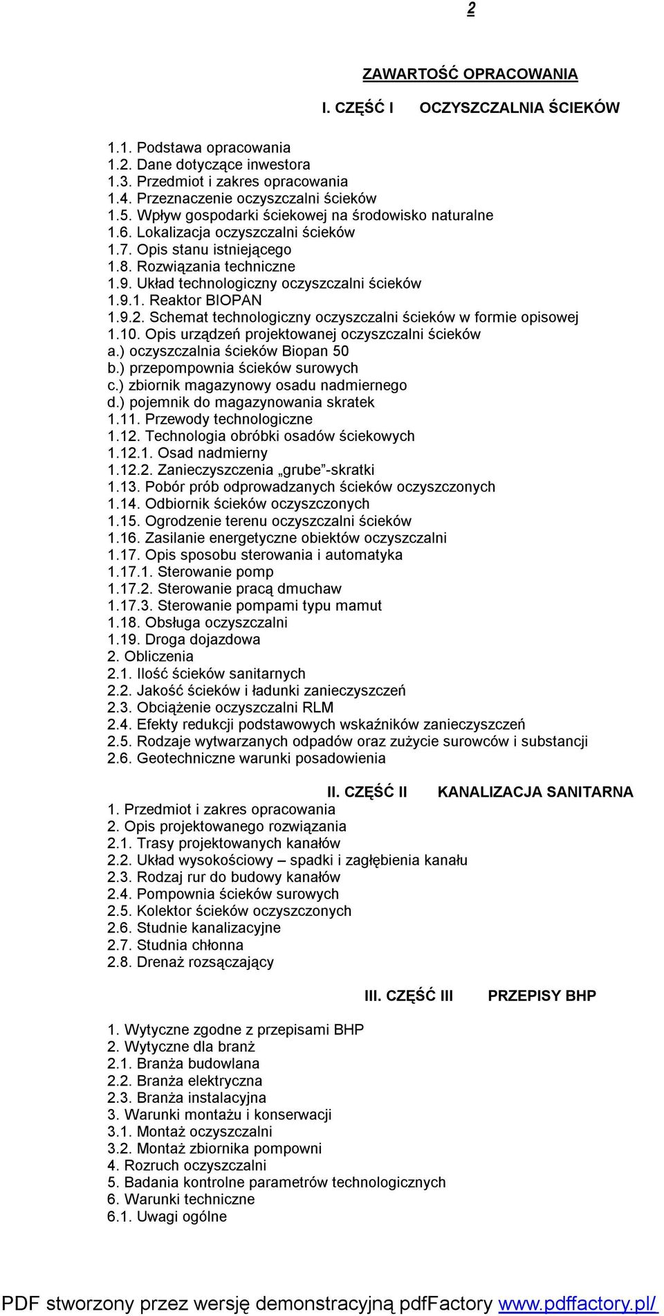 9.2. Schemat technologiczny oczyszczalni ścieków w formie opisowej 1.10. Opis urządzeń projektowanej oczyszczalni ścieków a.) oczyszczalnia ścieków Biopan 50 b.) przepompownia ścieków surowych c.