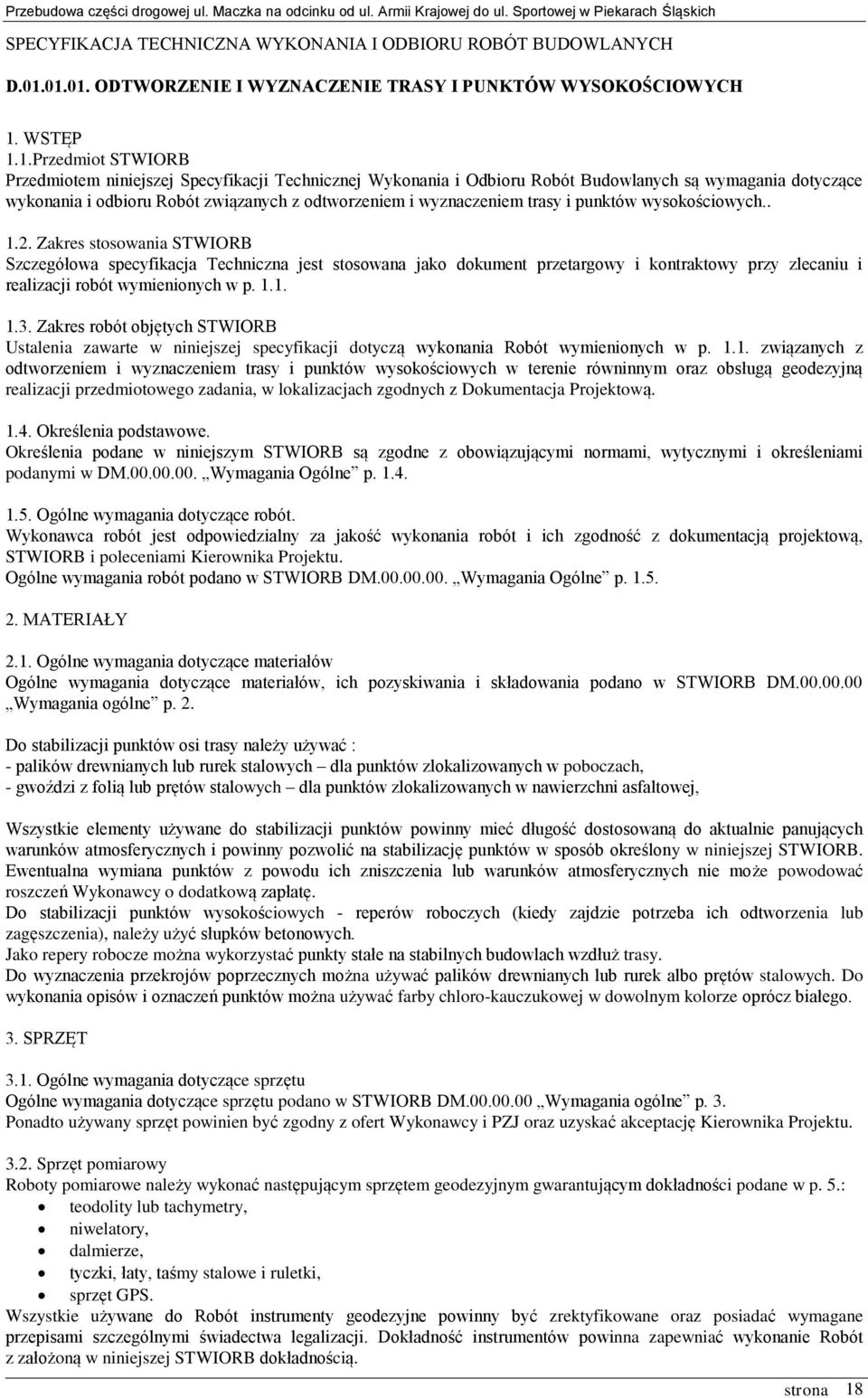 dotyczące wykonania i odbioru Robót związanych z odtworzeniem i wyznaczeniem trasy i punktów wysokościowych.. 1.2.