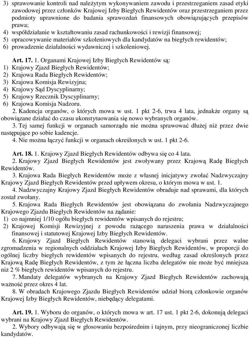 biegłych rewidentów; 6) prowadzenie działalności wydawniczej i szkoleniowej. Art. 17
