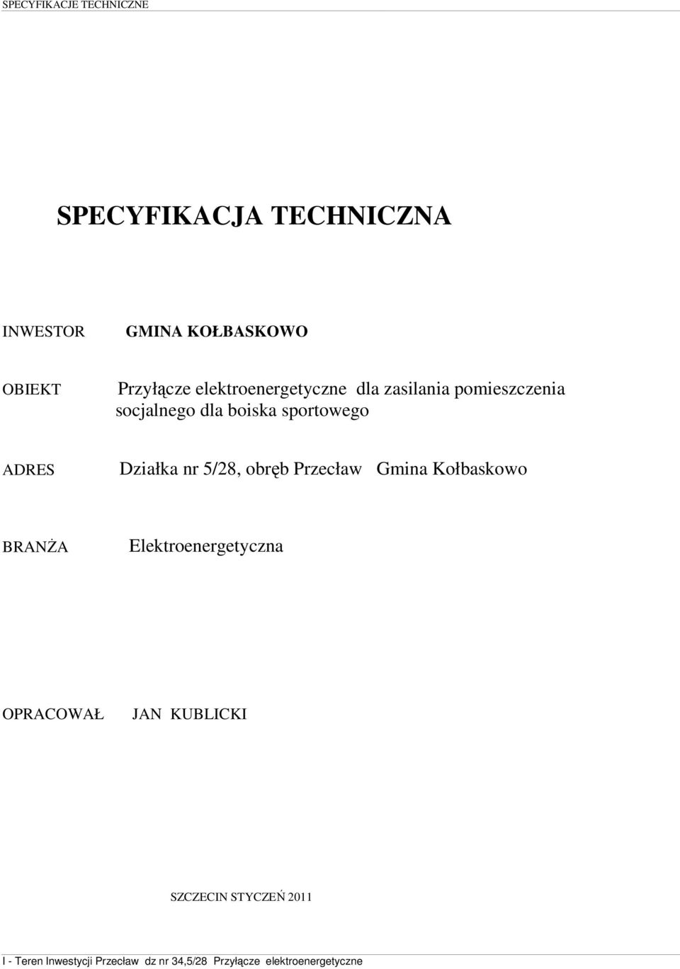 boiska sportowego ADRES Działka nr 5/28, obręb Przecław Gmina