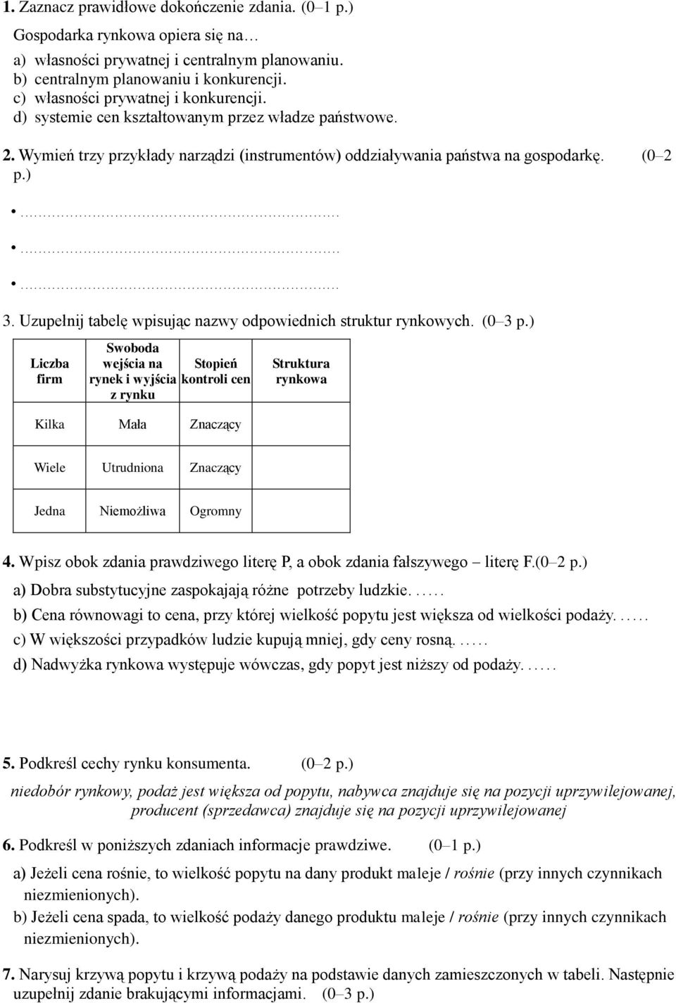 Uzupełnij tabelę wpisując nazwy odpowiednich struktur rynkowych. (0 3 p.