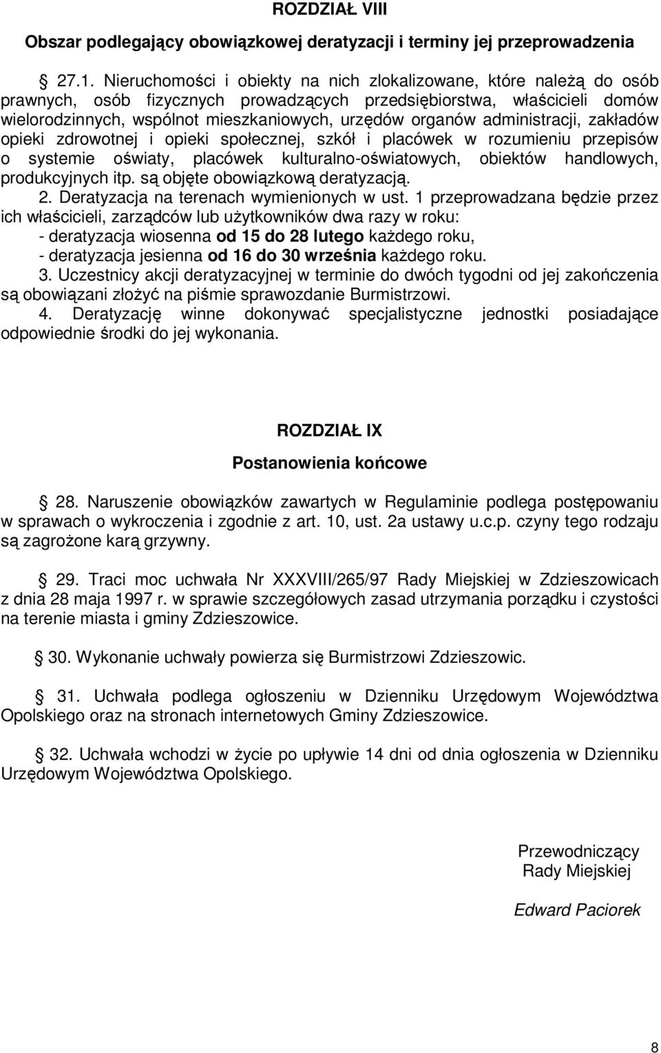 administracji, zakładów opieki zdrowotnej i opieki społecznej, szkół i placówek w rozumieniu przepisów o systemie owiaty, placówek kulturalno-owiatowych, obiektów handlowych, produkcyjnych itp.