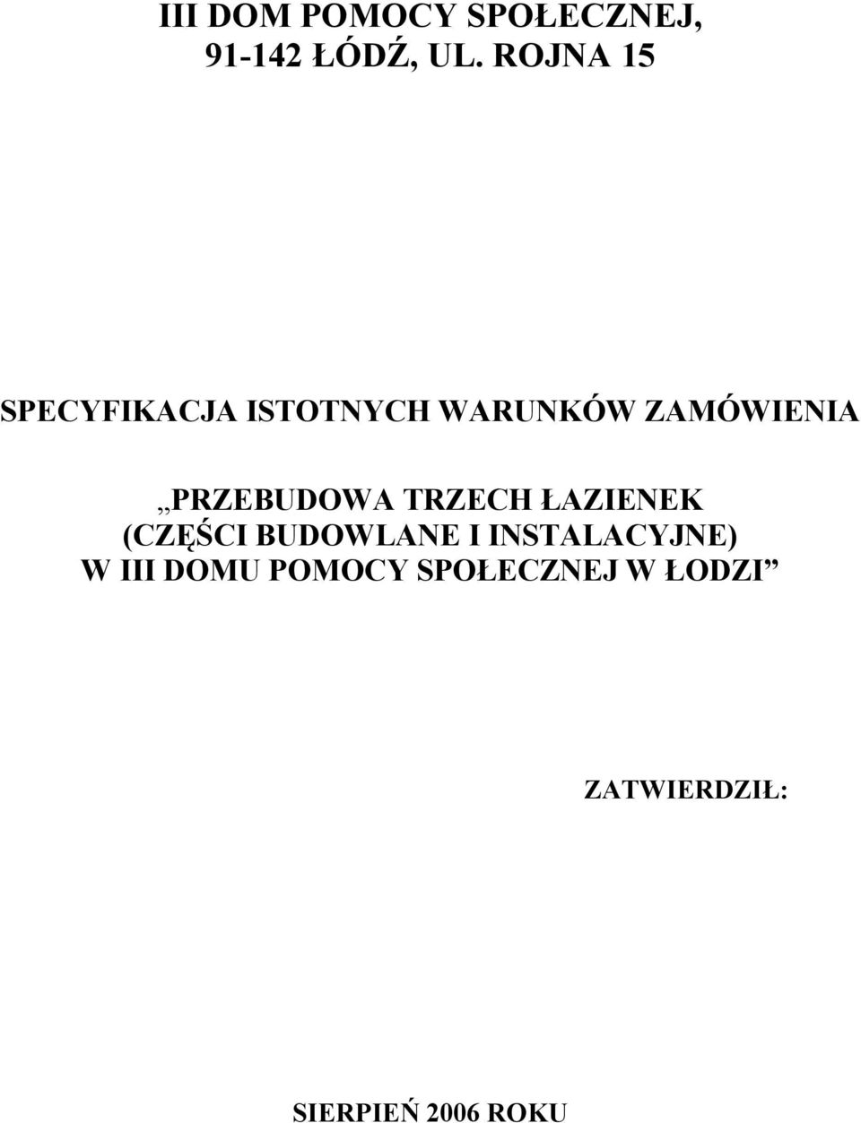 PRZEBUDOWA TRZECH ŁAZIENEK (CZĘŚCI BUDOWLANE I