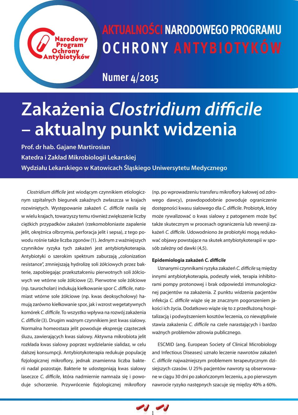 szpitalnych biegunek zakaźnych zwłaszcza w krajach rozwiniętych. Występowanie zakażeń C.
