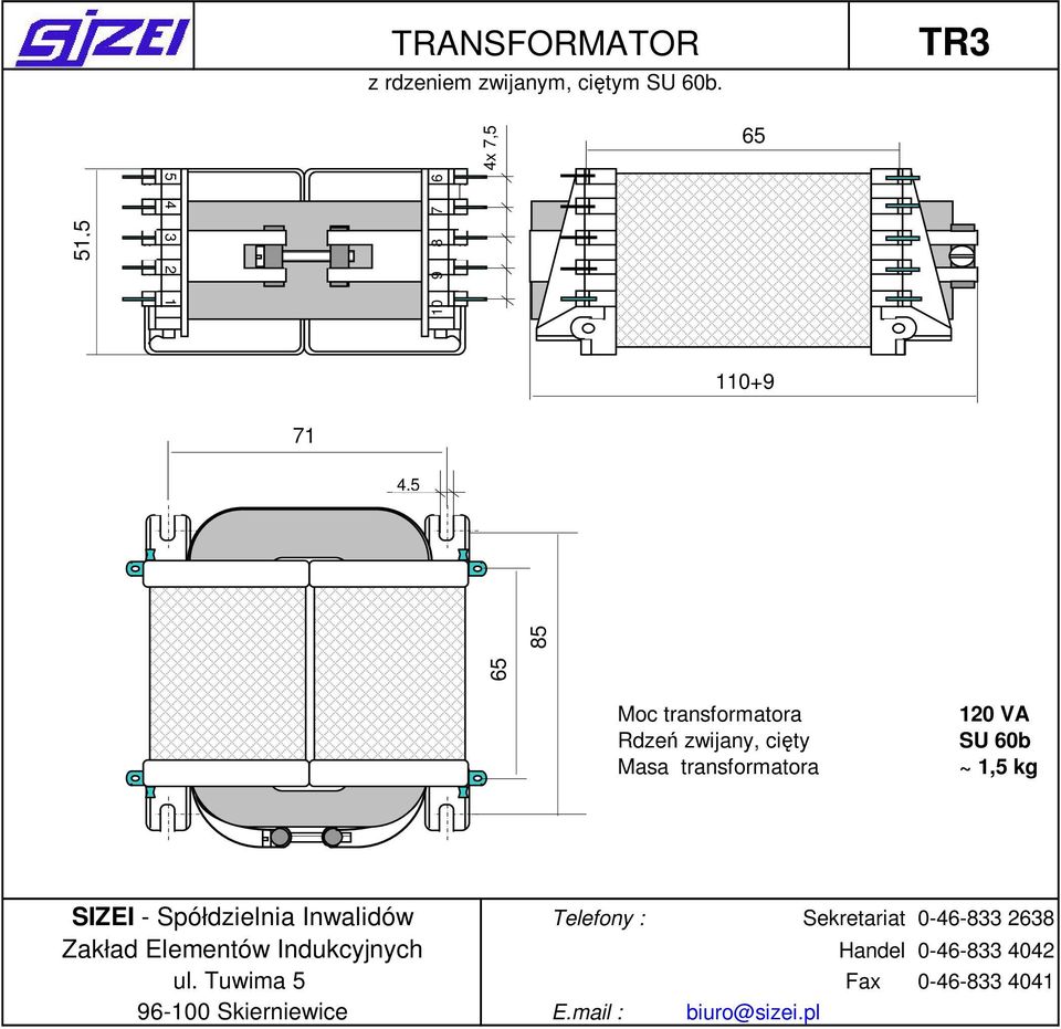 4,5 85 10 9 8 7 6 Moc transformatora Rdzeń