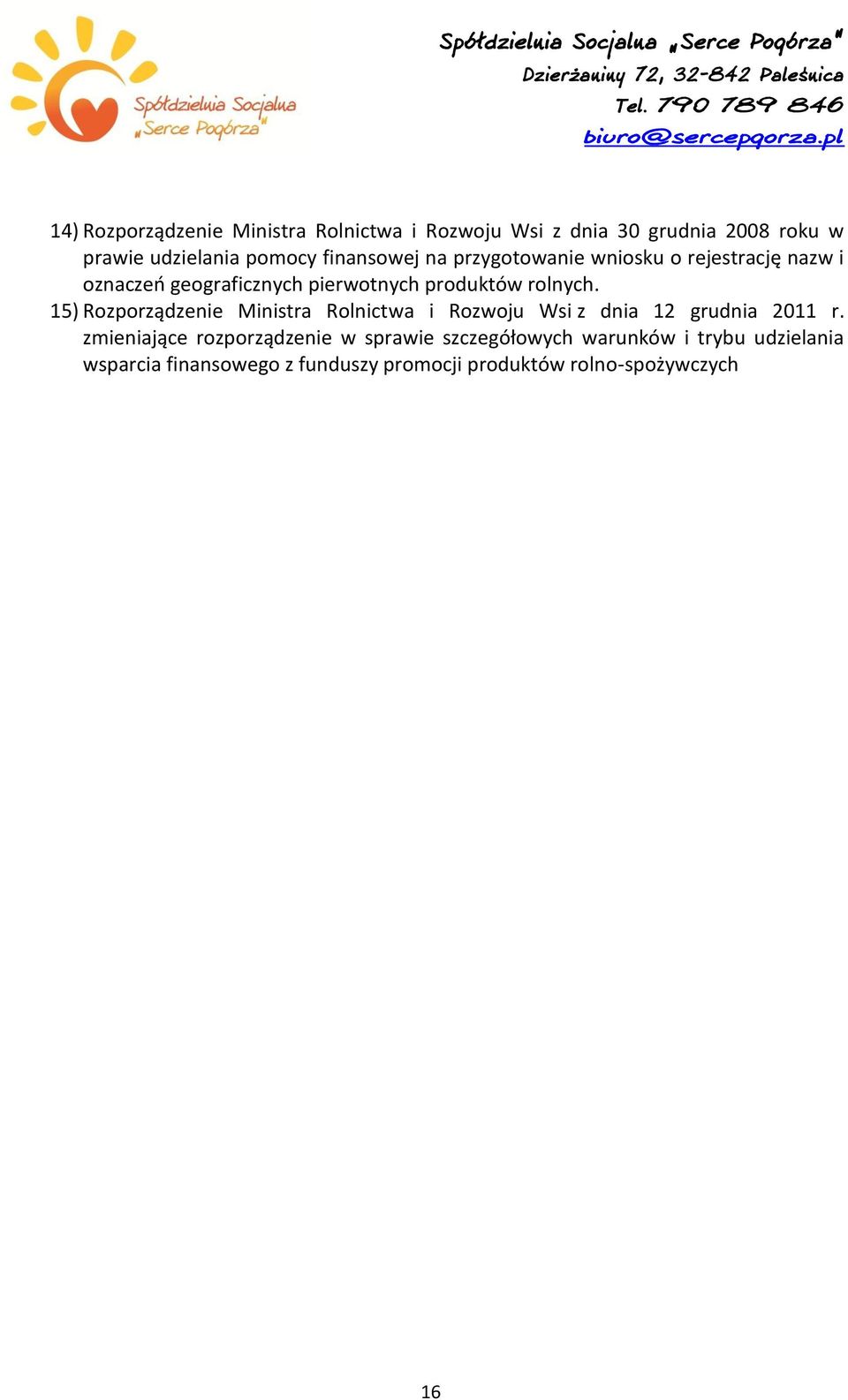 15) Rozporządzenie Ministra Rolnictwa i Rozwoju Wsi z dnia 12 grudnia 2011 r.