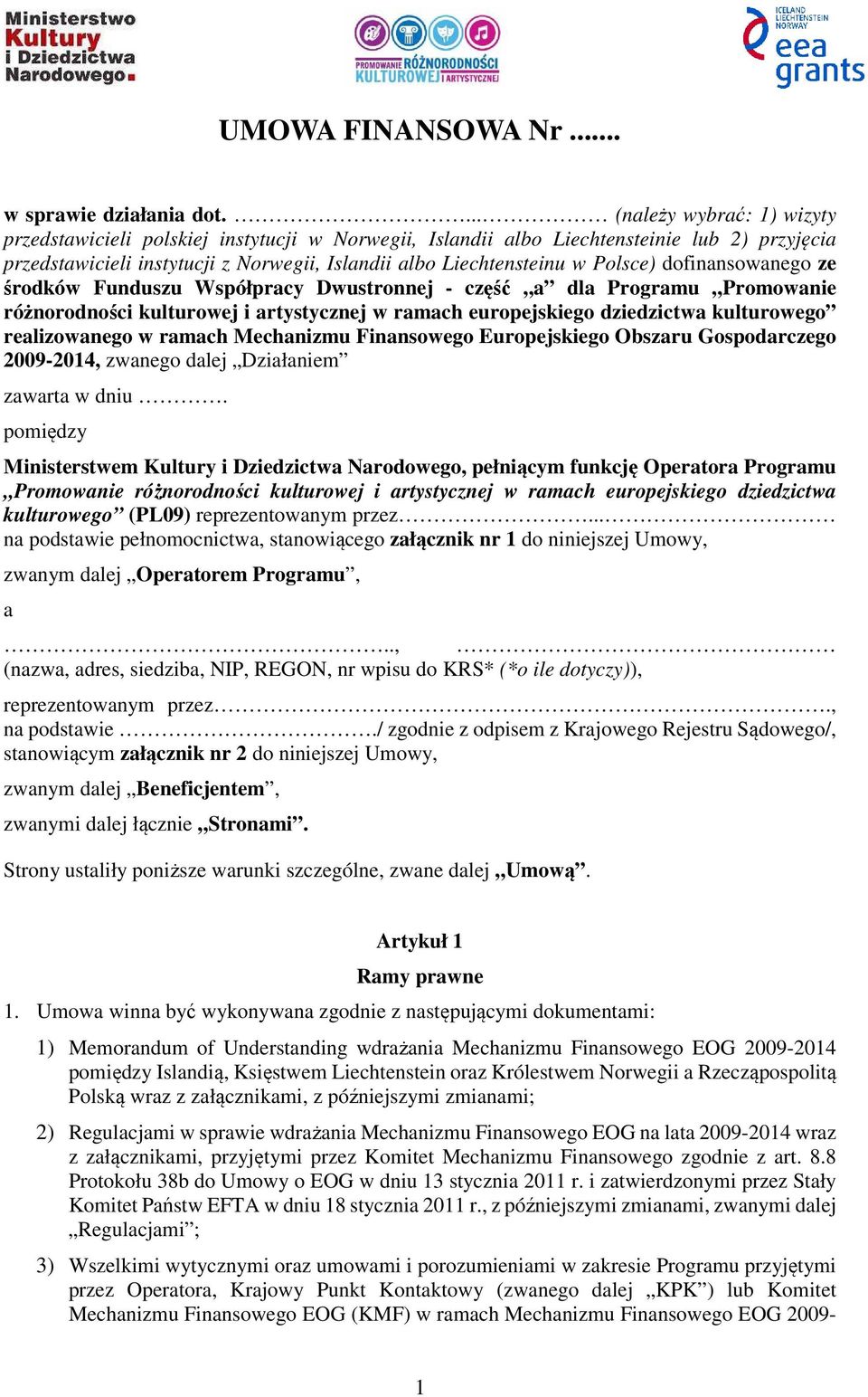 Polsce) dofinansowanego ze środków Funduszu Współpracy Dwustronnej - część a dla Programu Promowanie różnorodności kulturowej i artystycznej w ramach europejskiego dziedzictwa kulturowego