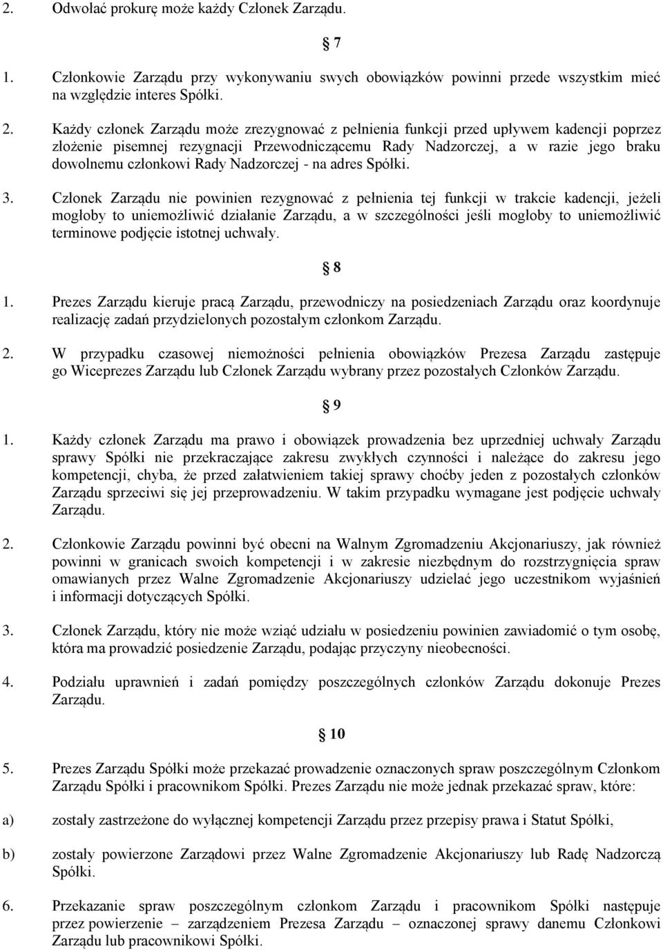 Nadzorczej - na adres Spółki. 3.