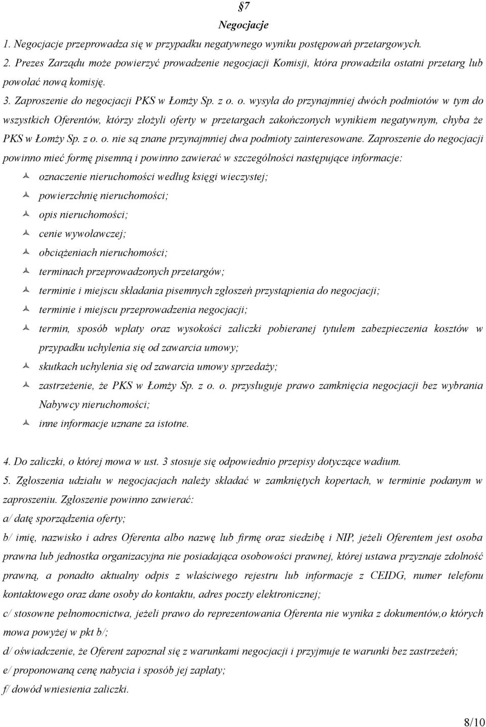 tatni przetarg lub powołać nową komisję. 3. Zaproszenie do negocjacji PKS w Łomży Sp. z o.