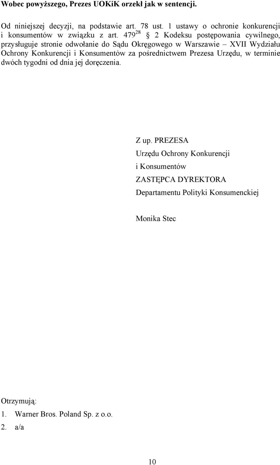 479 28 2 Kodeksu postępowania cywilnego, przysługuje stronie odwołanie do Sądu Okręgowego w Warszawie XVII Wydziału Ochrony Konkurencji i