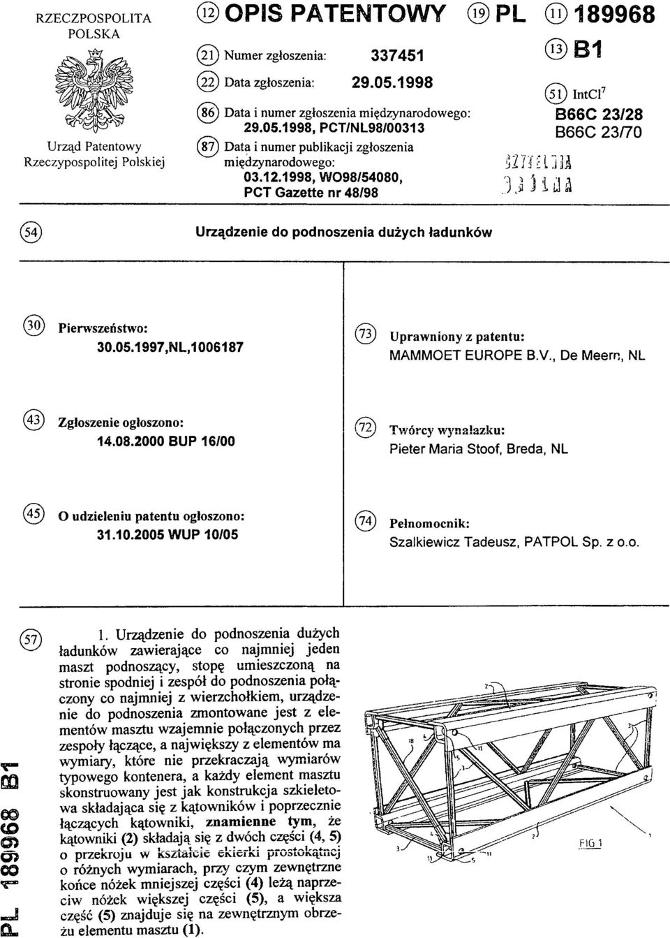 1998,WO98/54080, PCT Gazette nr 48/98 (51) IntCl7 B66C 23/28 B66C 23/70 (54)Urządzenie do podnoszenia dużych ładunków (30) Pierwszeństwo: 30.05.