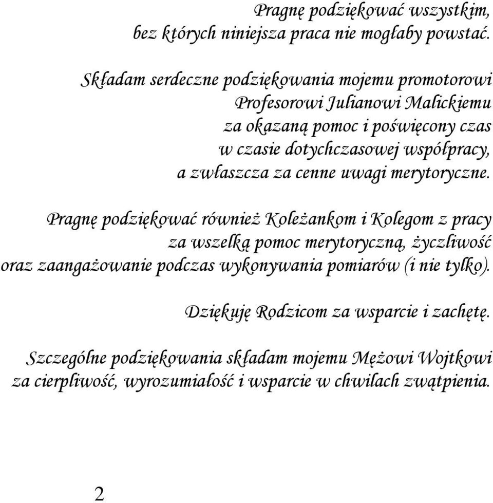 współpracy, a zwłaszcza za cenne uwagi merytoryczne.