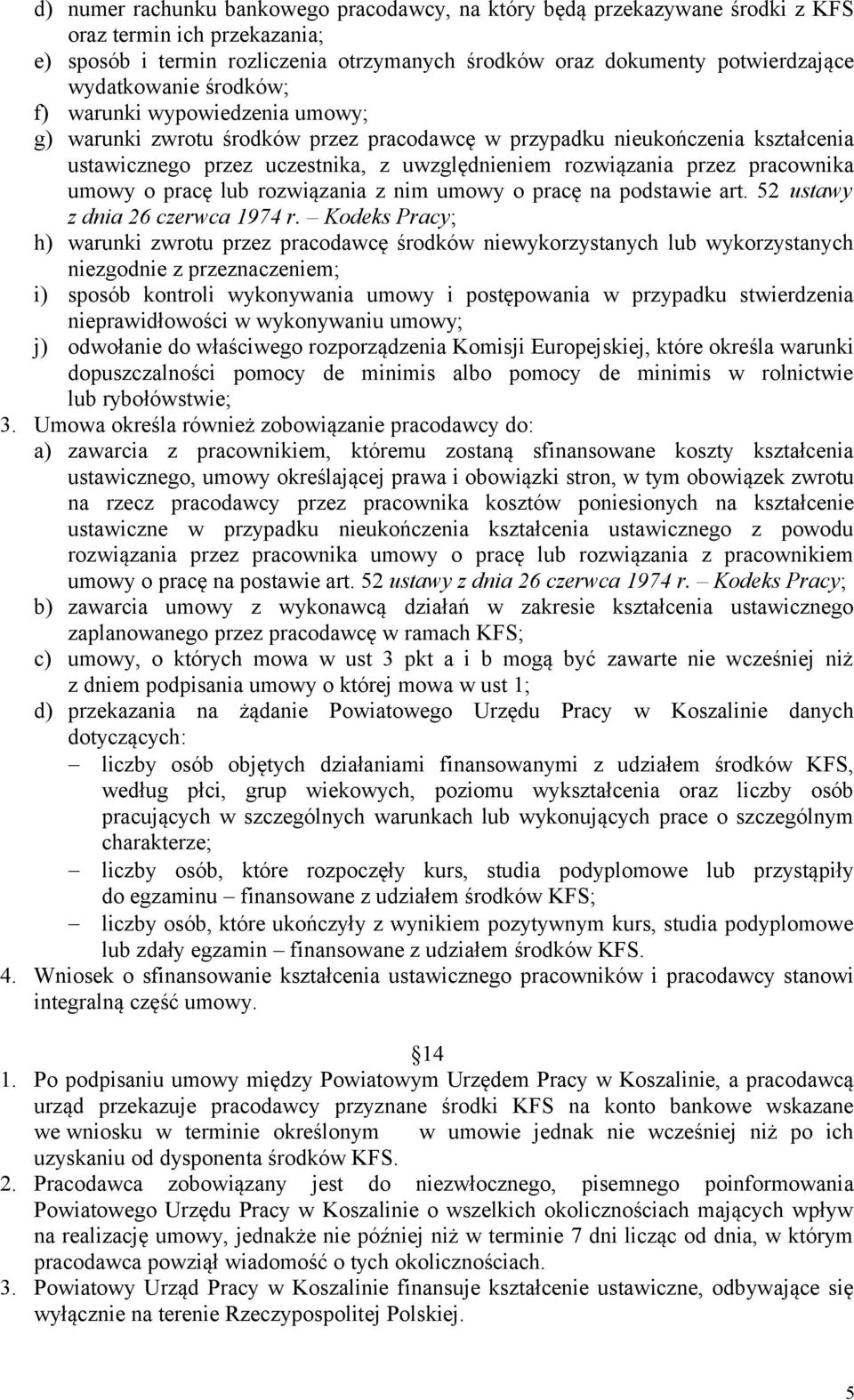 przez pracownika umowy o pracę lub rozwiązania z nim umowy o pracę na podstawie art. 52 ustawy z dnia 26 czerwca 1974 r.