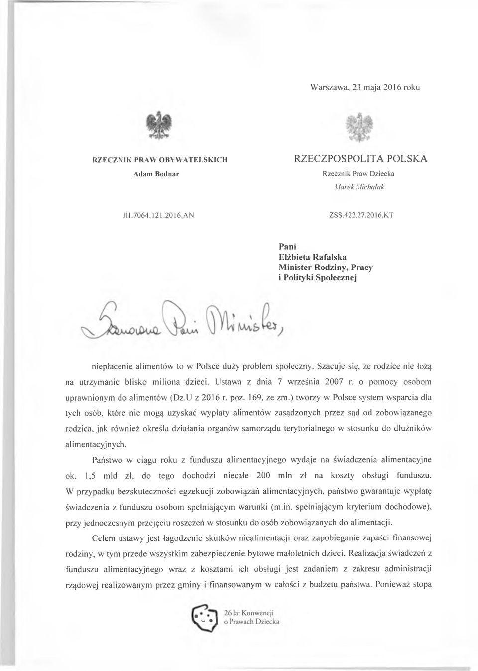 ) tworzy w Polsce system wsparcia dla tych osób, które nie mogą uzyskać wypłaty alimentów zasądzonych przez sąd od zobowiązanego rodzica, jak również określa działania organów samorządu