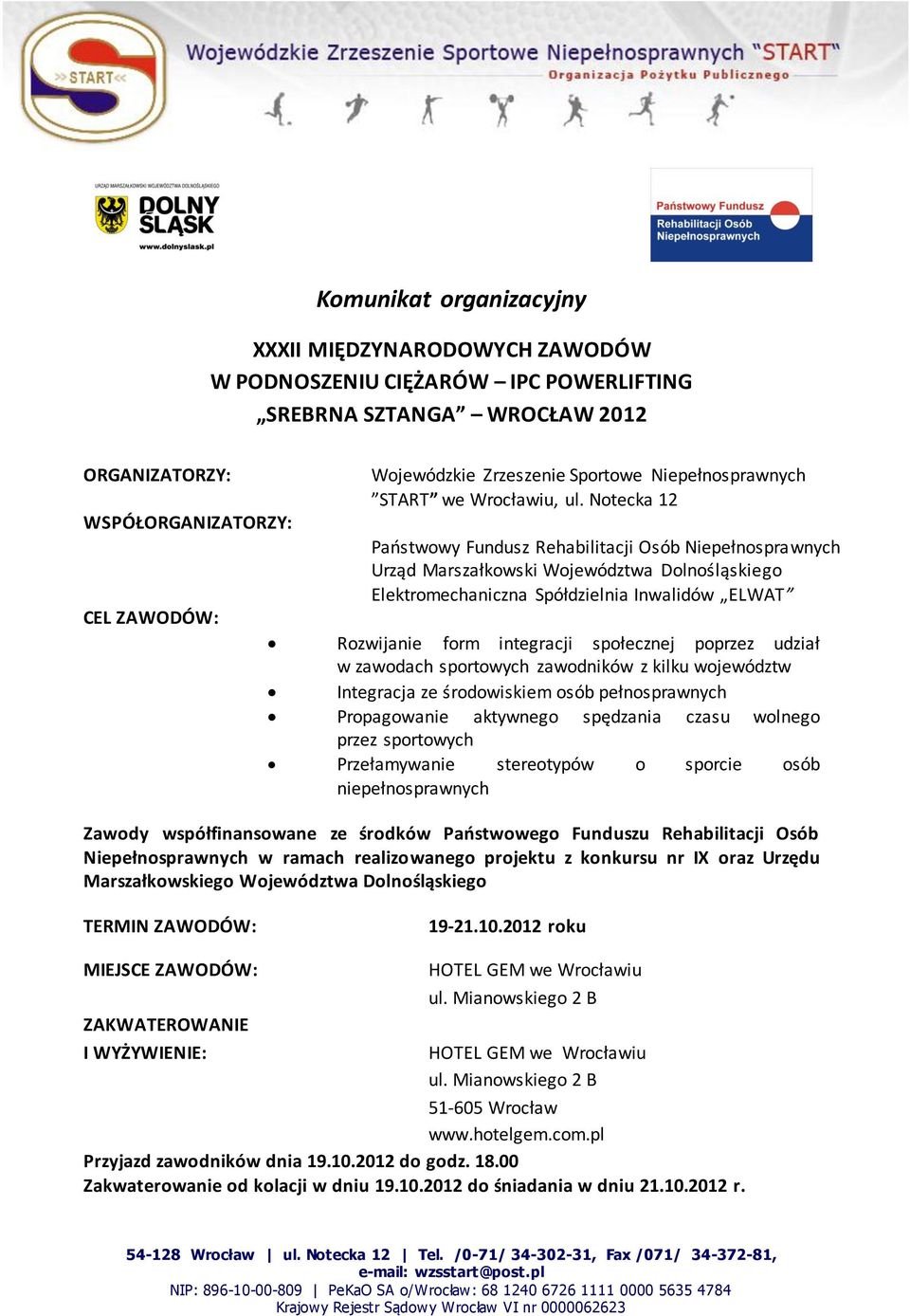 Notecka 12 Państwowy Fundusz Rehabilitacji Osób Niepełnosprawnych Urząd Marszałkowski Województwa Dolnośląskiego Elektromechaniczna Spółdzielnia Inwalidów ELWAT Rozwijanie form integracji społecznej