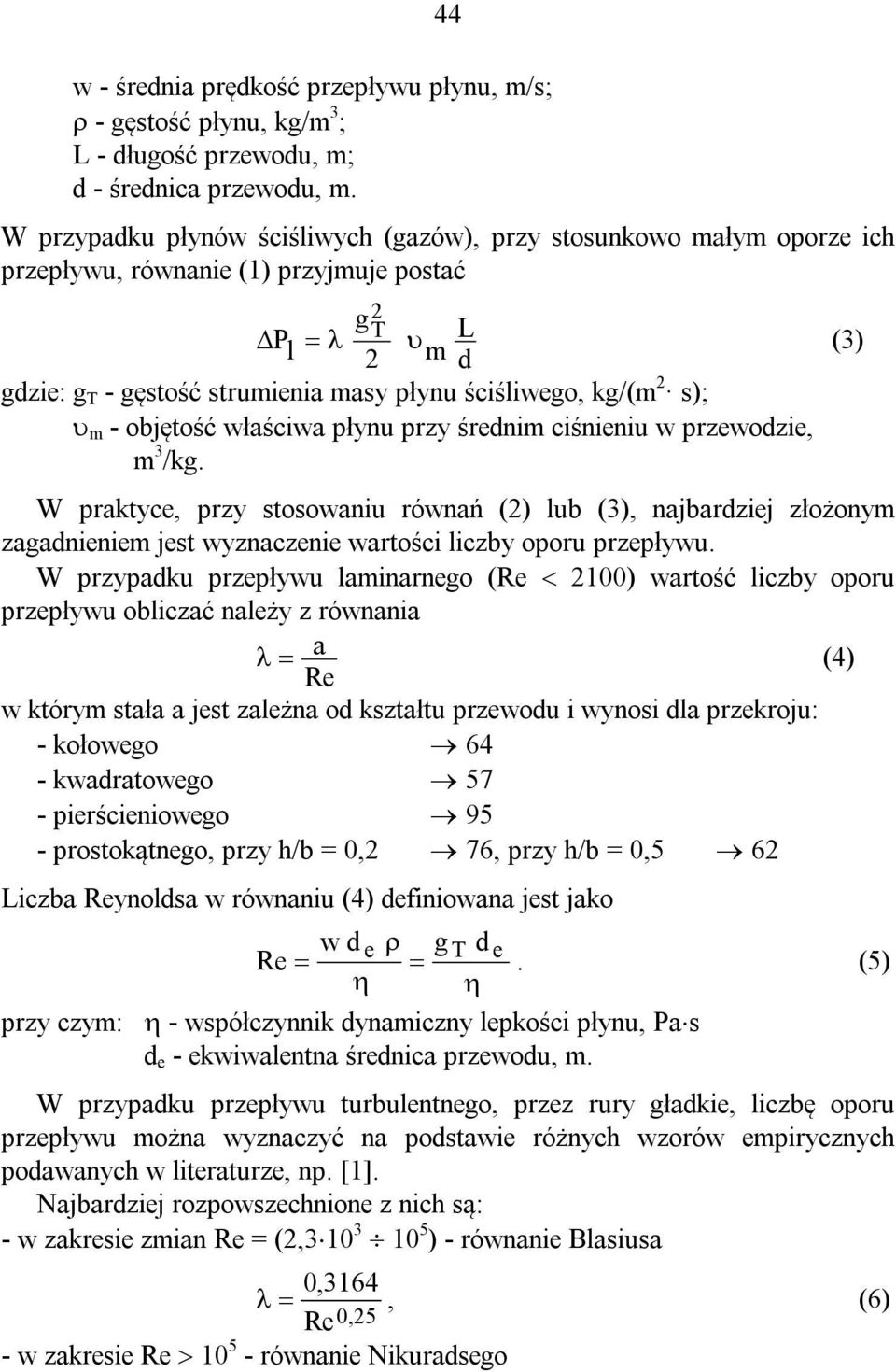 s); m - objętość właściwa płynu przy średnim ciśnieniu w przewodzie, m 3 /kg.