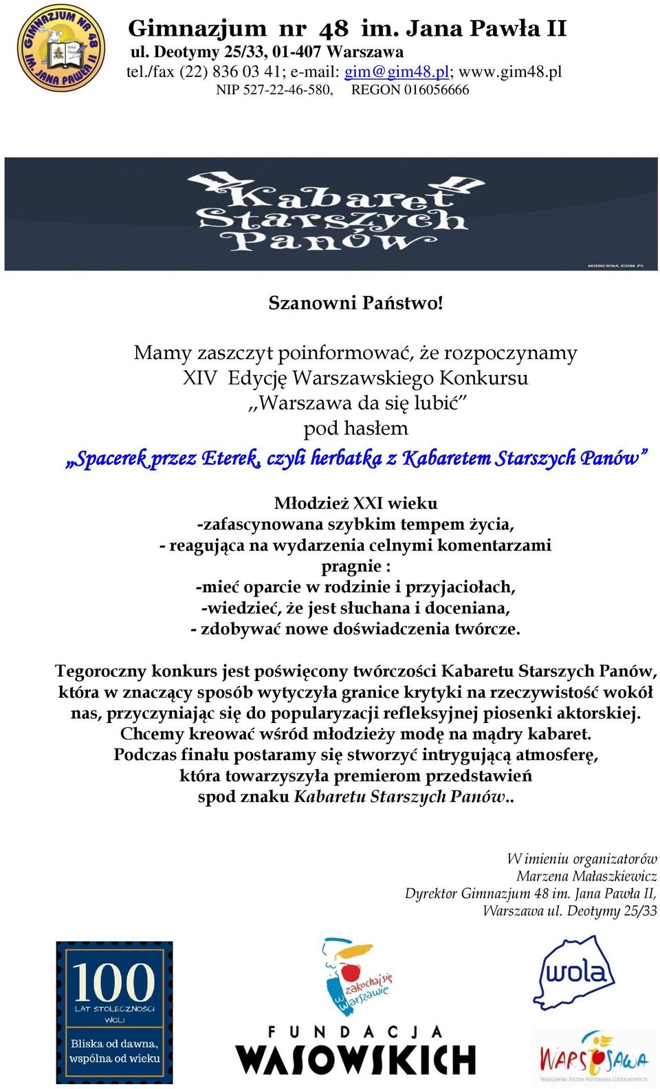 -zafascynowana szybkim tempem życia, - reagująca na wydarzenia celnymi komentarzami pragnie : -mieć oparcie w rodzinie i przyjaciołach, -wiedzieć, że jest słuchana i doceniana, - zdobywać nowe