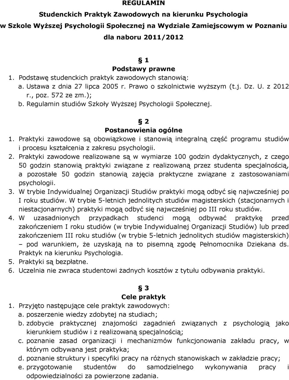 Regulamin studiów Szkoły Wyższej Psychologii Społecznej. 2 Postanowienia ogólne 1.