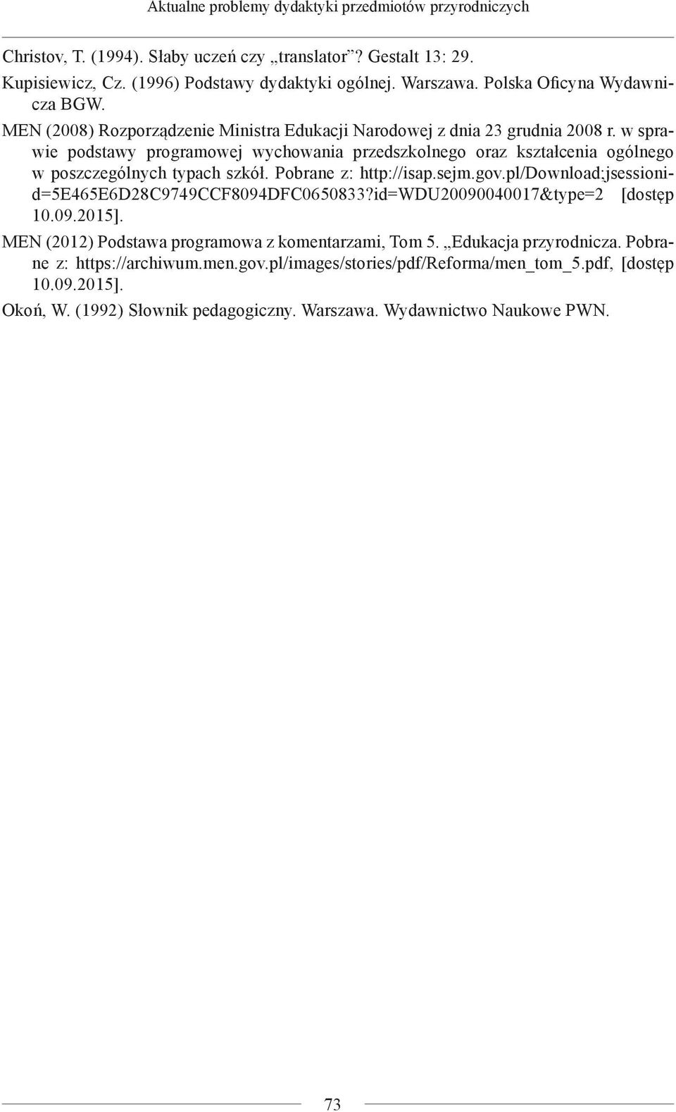 w sprawie podstawy programowej wychowania przedszkolnego oraz kształcenia ogólnego w poszczególnych typach szkół. Pobrane z: http://isap.sejm.gov.