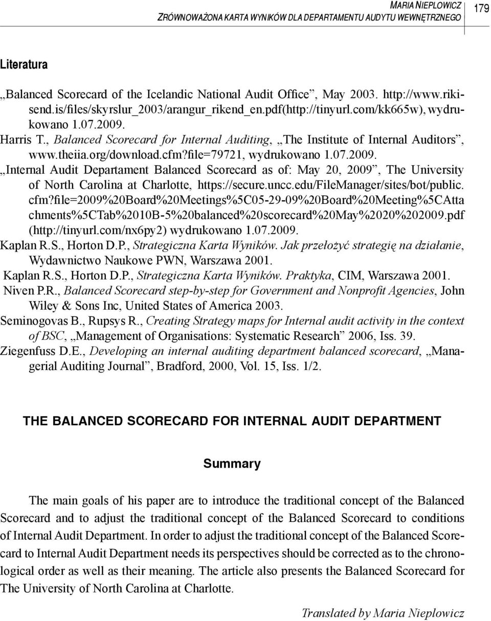 org/download.cfm?file=79721, wydrukowano 1.07.2009. Internal Audit Departament Balanced Scorecard as of: May 20, 2009, The University of North Carolina at Charlotte, https://secure.uncc.