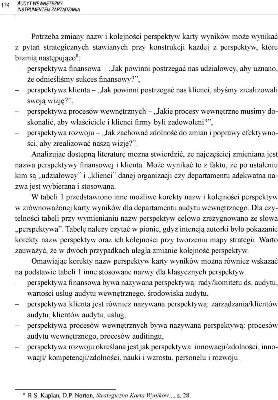 , perspektywa klienta Jak powinni postrzegać nas klienci, abyśmy zrealizowali swoją wizję?