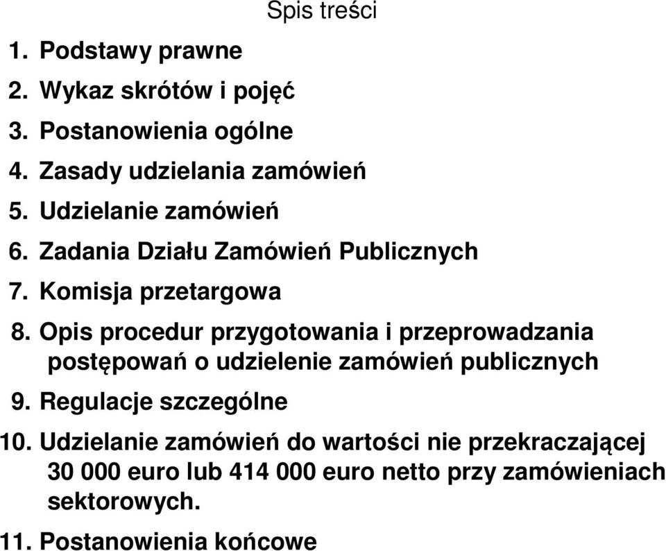 Opis procedur przygotowania i przeprowadzania postępowań o udzielenie zamówień publicznych 9.