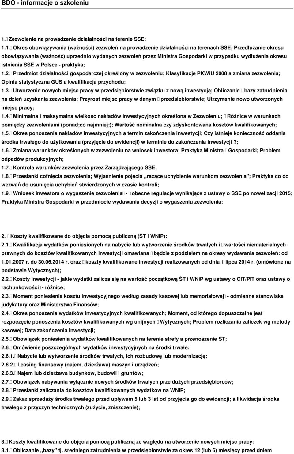 Przedmiot działalności gospodarczej określony w zezwoleniu; Klasyfikacje PKWiU 2008 a zmiana zezwolenia; Opinia statystyczna GUS a kwalifikacja przychodu; 1.3.