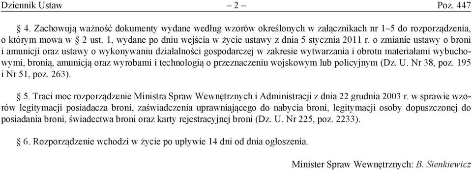 o zmianie ustawy o broni i amunicji oraz ustawy o wykonywaniu działalności gospodarczej w zakresie wytwarzania i obrotu materiałami wybuchowymi, bronią, amunicją oraz wyrobami i technologią o