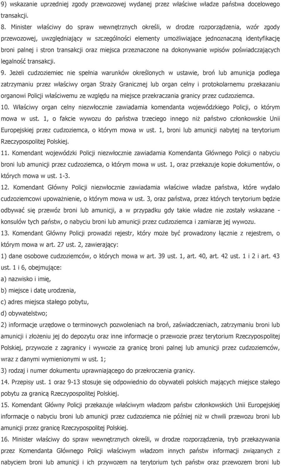 transakcji oraz miejsca przeznaczone na dokonywanie wpisów poświadczających legalność transakcji. 9.