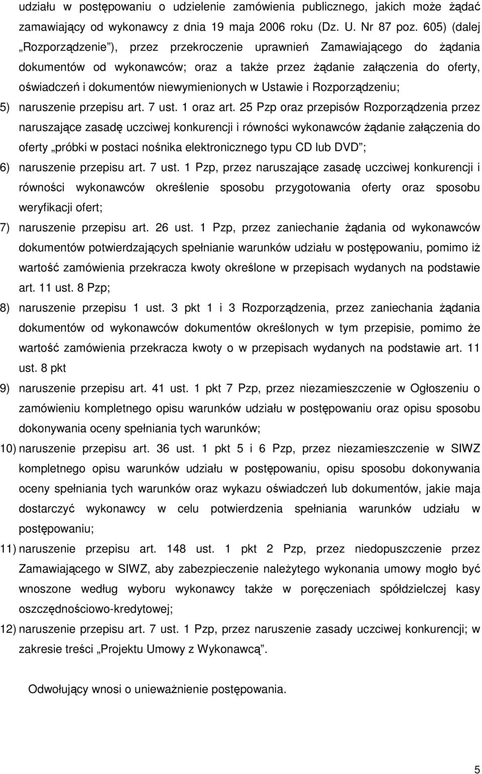 w Ustawie i Rozporządzeniu; 5) naruszenie przepisu art. 7 ust. 1 oraz art.