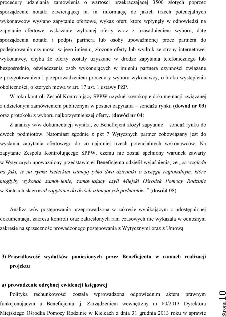 datę sporządzenia notatki i podpis partnera lub osoby upoważnionej przez partnera do podejmowania czynności w jego imieniu, złożone oferty lub wydruk ze strony internetowej wykonawcy, chyba że oferty