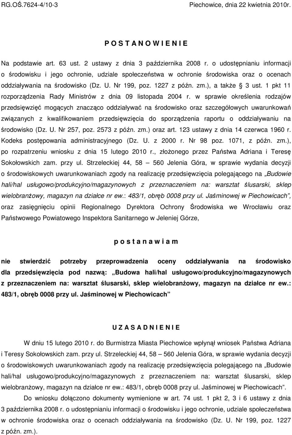 1 pkt 11 rozporządzenia Rady Ministrów z dnia 09 listopada 2004 r.