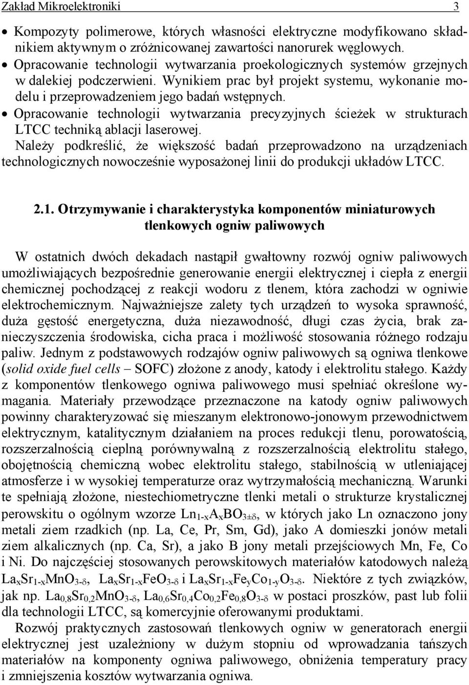 Opracowanie technologii wytwarzania precyzyjnych ścieżek w strukturach LTCC techniką ablacji laserowej.