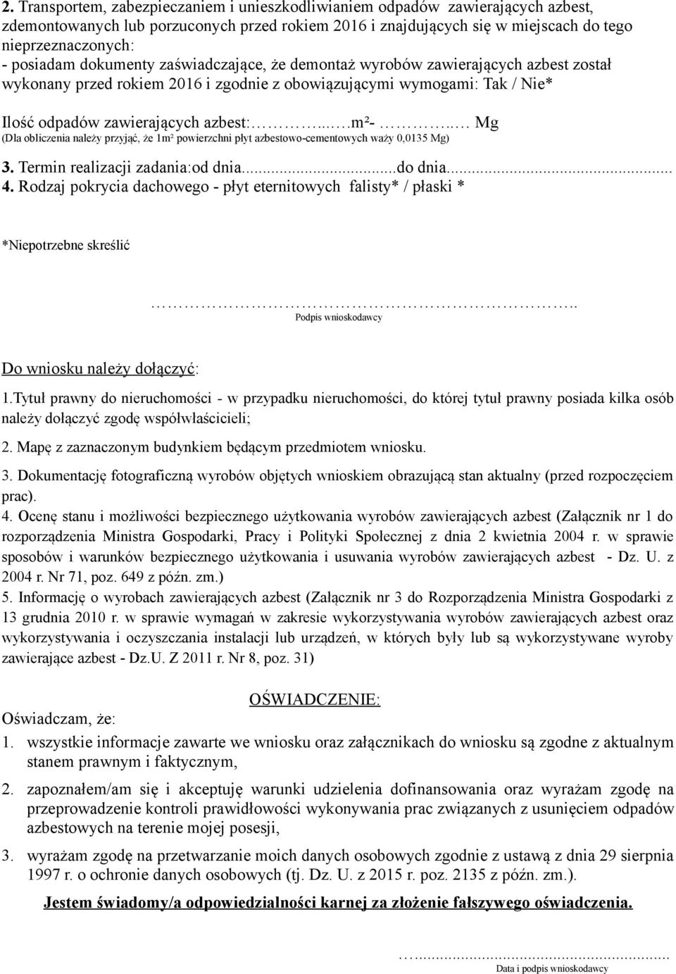 . Mg (Dla obliczenia należy przyjąć, że 1m² powierzchni płyt azbestowo-cementowych waży 0,0135 Mg) 3. Termin realizacji zadania:od dnia...do dnia... 4.