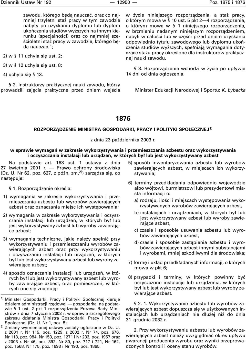 co najmniej sze- Êcioletni sta pracy w zawodzie, którego b dà nauczaç. ; 2)
