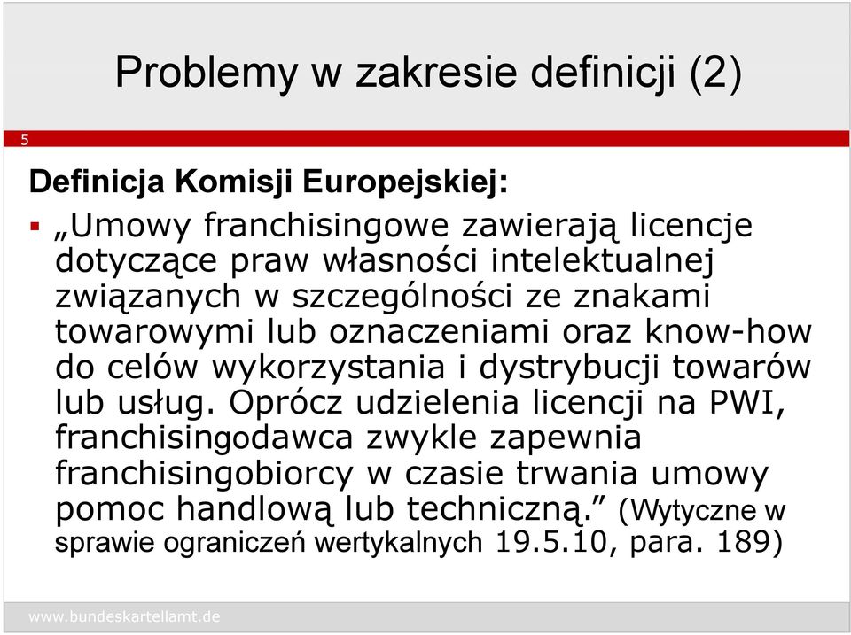 wykorzystania i dystrybucji towarów lub usług.