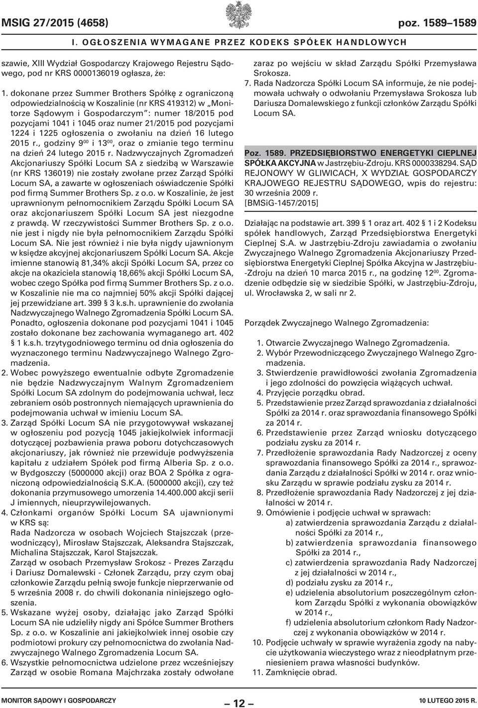 pozycjami 1224 i 1225 ogłoszenia o zwołaniu na dzień 16 lutego 2015 r., godziny 9 00 i 13 00, oraz o zmianie tego terminu na dzień 24 lutego 2015 r.