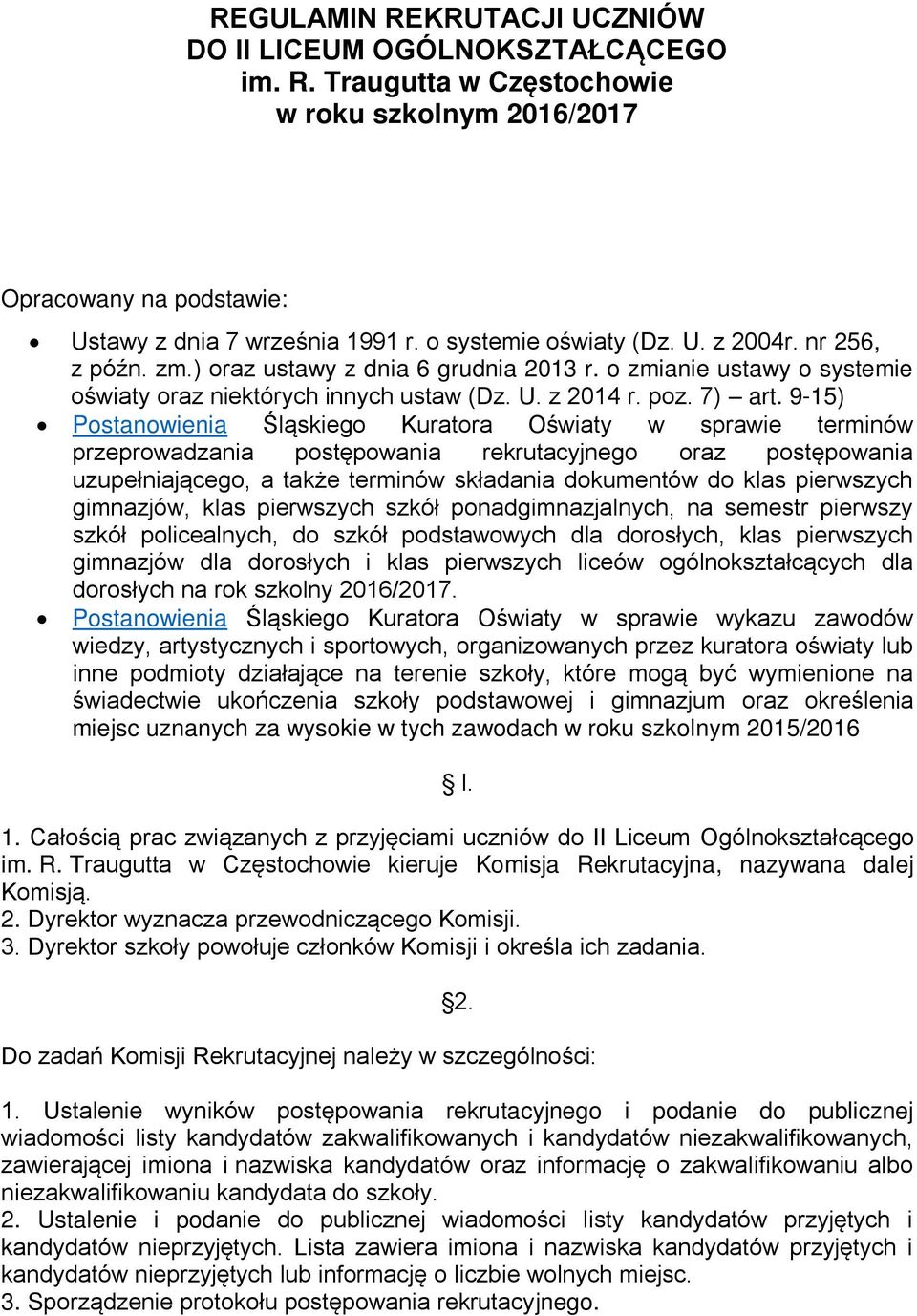 9-15) Postanowienia Śląskiego Kuratora Oświaty w sprawie terminów przeprowadzania postępowania rekrutacyjnego oraz postępowania uzupełniającego, a także terminów składania dokumentów do klas