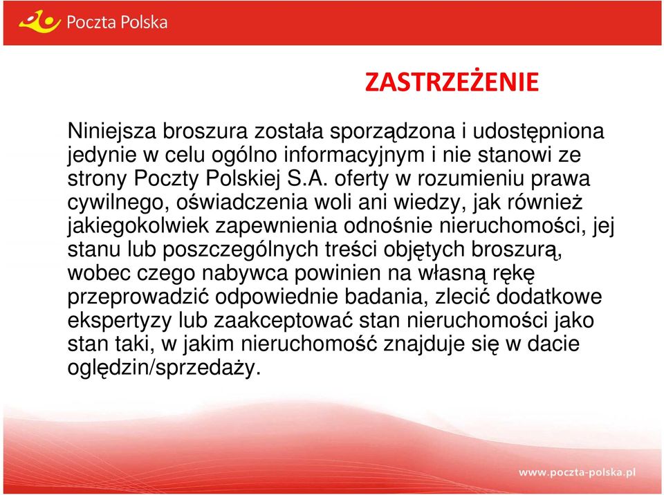 oferty w rozumieniu prawa cywilnego, oświadczenia woli ani wiedzy, jak również jakiegokolwiek zapewnienia odnośnie nieruchomości, jej