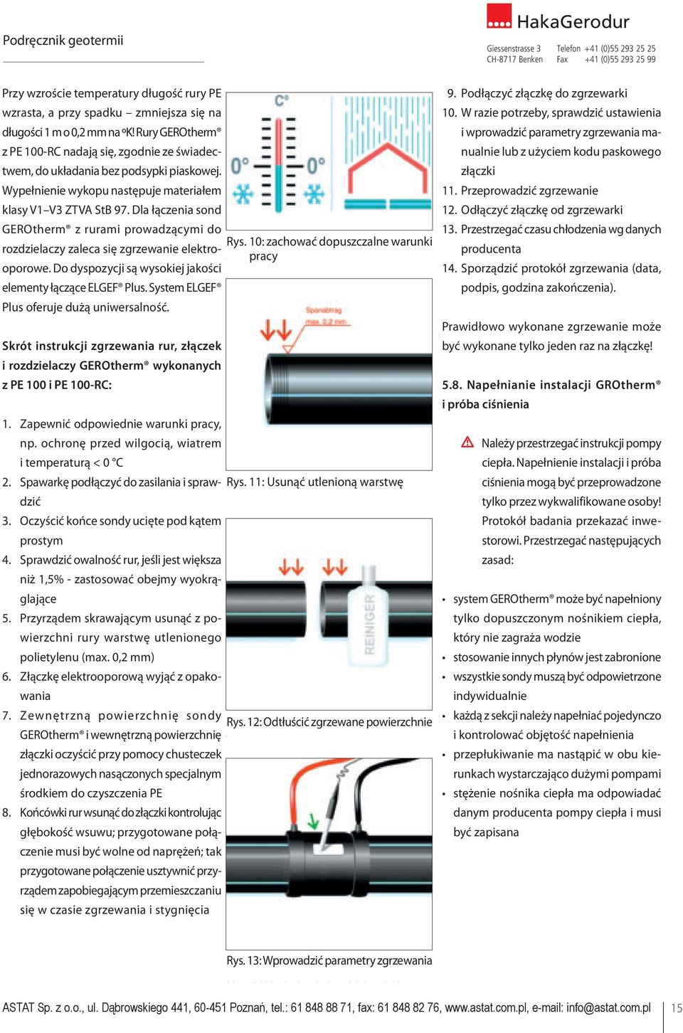 GEROtherm Verbindungsleitungen aus PE 100-RC eignen sich aufgrund Wypełnienie des Nachweises wykopu durch następuje ein unabhängiges V1 V3 Prüfinstitut ZTVA StB für 97.
