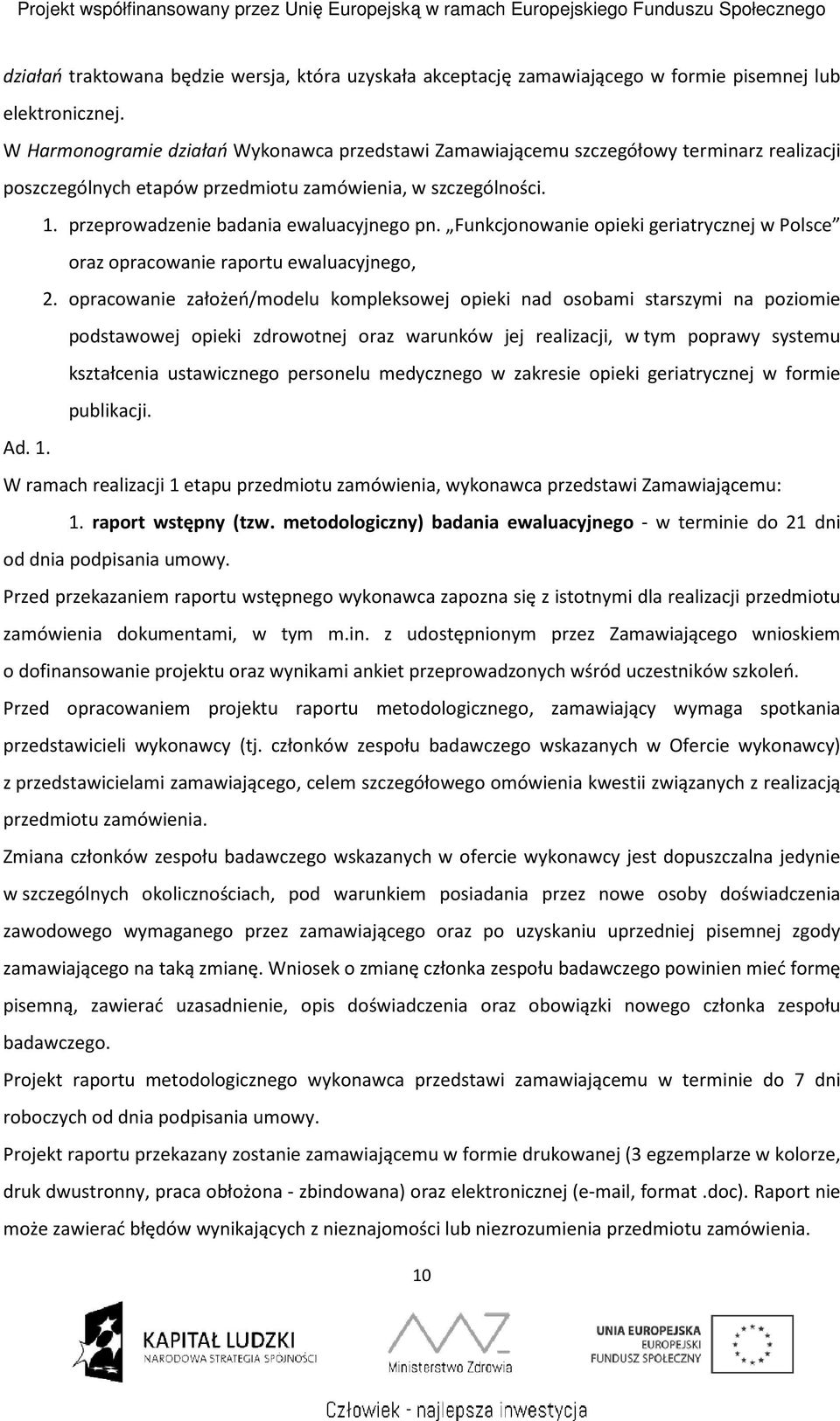 Funkcjonowanie opieki geriatrycznej w Polsce oraz opracowanie raportu ewaluacyjnego, 2.