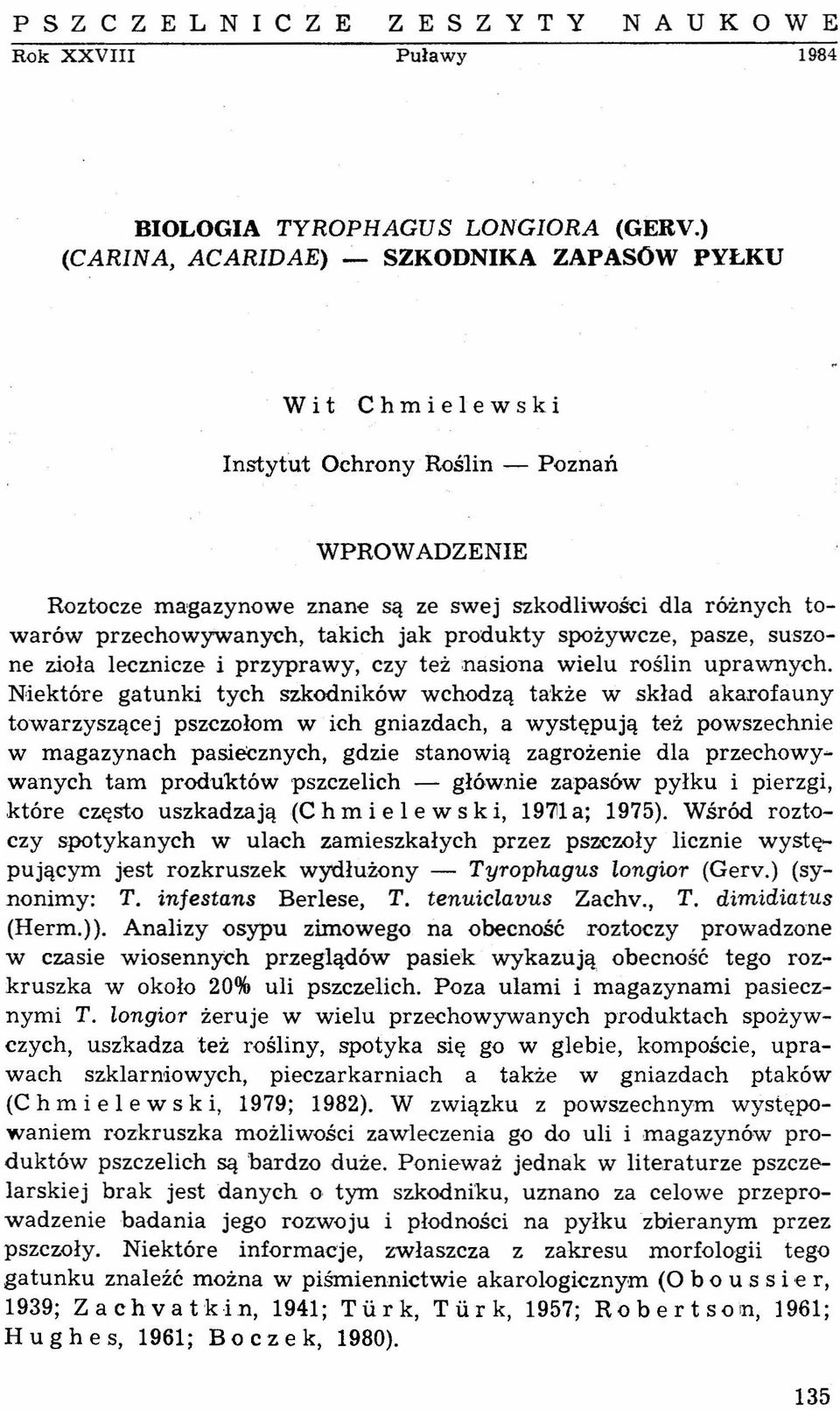 takich jak produkty spożywcze, pasze, suszone zioła lecznicze i przyprawy, czy też nasiona wielu roślin uprawnych.