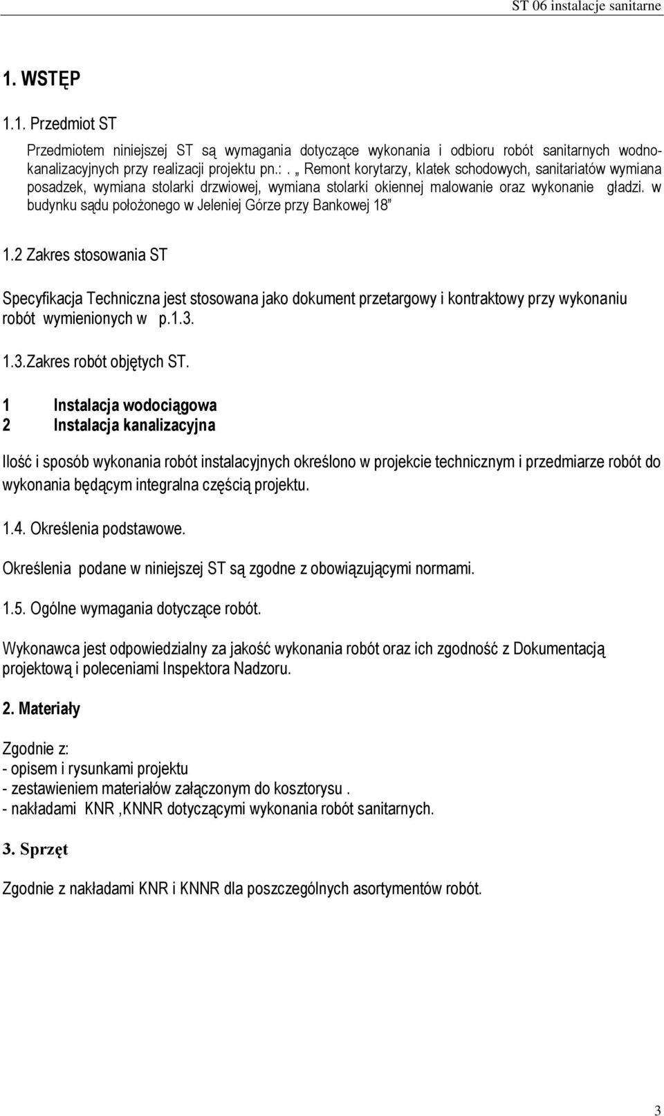 w budynku sądu położonego w Jeleniej Górze przy Bankowej 18 1.