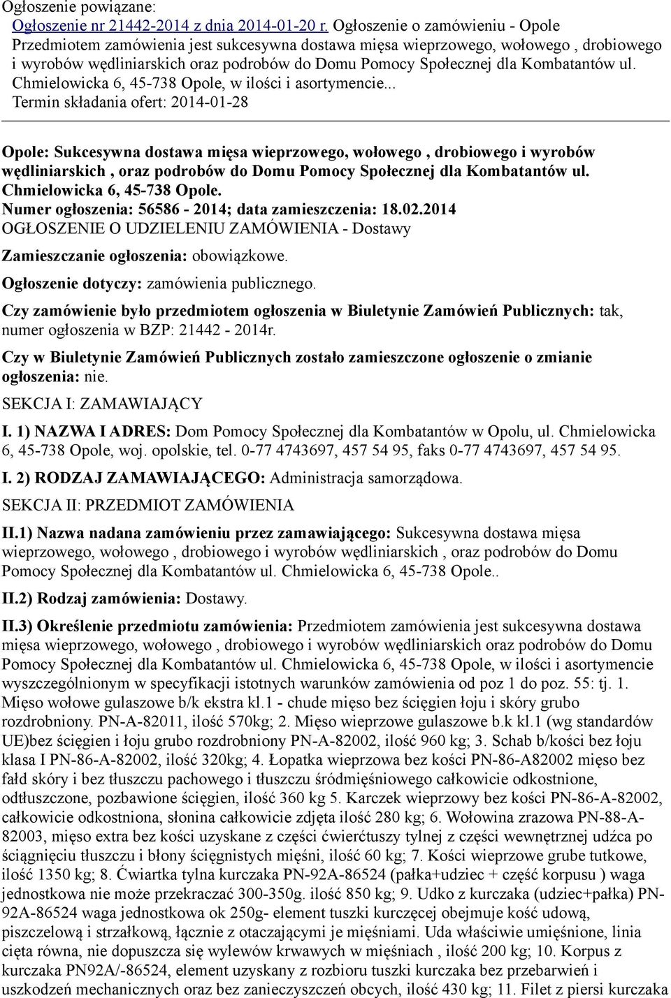 ul. Chmielowicka 6, 45-738 Opole, w ilości i asortymencie.