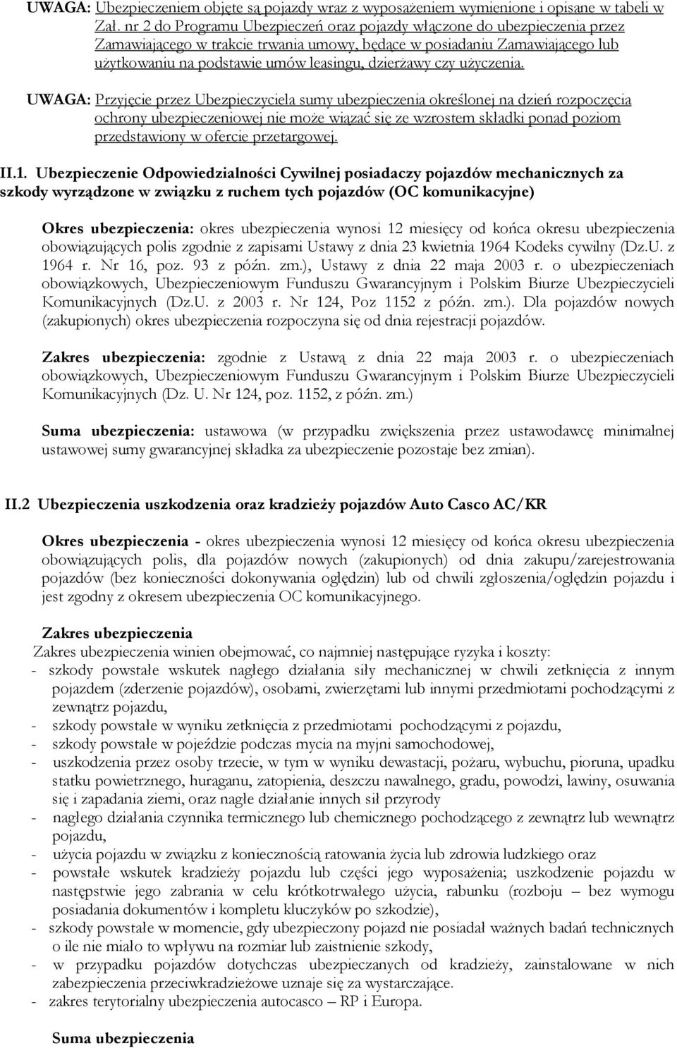 dzierżawy czy użyczenia.