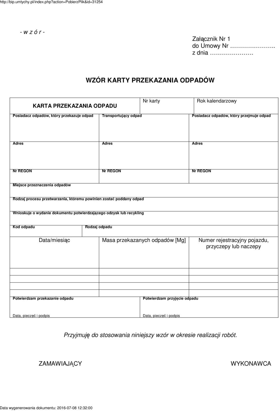Adres Nr REGON Nr REGON Nr REGON Miejsce przeznaczenia odpadów Rodzaj procesu przetwarzania, któremu powinien zostać poddany odpad Wnioskuje o wydanie dokumentu potwierdzającego odzysk lub recykling